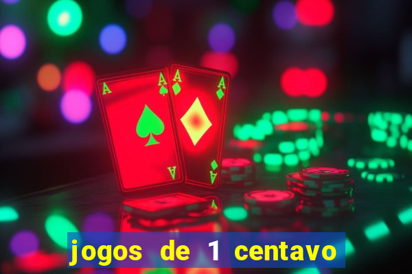 jogos de 1 centavo na blaze